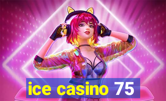 ice casino 75